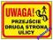 Znak tablica UWAGA PRZEJŚCIE DRUGĄ STRONĄ   inn