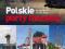 POLSKIE PORTY MORSKIE Bałtyk port Gdynia Gdańsk