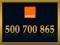ZŁOTY NUMER _____ 500 700 865 ______  ORANGE F.VAT