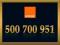 ZŁOTY NUMER _____ 500 700 951 ______  ORANGE F.VAT