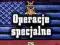 W.E.B. GRIFFIN - OPERACJE SPECJALNE nowa !!!