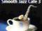 SMOOTH JAZZ CAFE 3