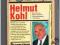 Pragnąłem jedności Niemiec - Helmut Kohl