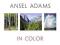 Ansel Adams: in Color