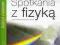 Spotkania z fizyką. Część 4. Zesz.ćwiczeń NOWA ERA