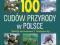 100 Cudów Przyrody W Polsce Parki Narodowe W24H