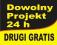 Dowolny PROJEKT + Drugi Dowolny Projekt GRATIS