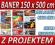 BANER REKLAMOWY 150x500 cm + SUPER PROJEKT GRATIS