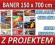 BANER REKLAMOWY 150x700 cm + SUPER PROJEKT GRATIS