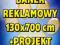 BANER REKLAMOWY 130 x 700 cm - z super projektem