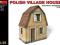 POLISH VILLAGE HOUSE - MiniArt - 1:35 - 35517