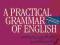 A PRACTICAL GRAMMAR OF ENGLISH Elżbieta Mańczak