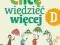 CHCĘ WIEDZIEĆ WIĘCEJ zeszyt D / NOWA ERA