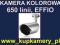 KAMERA KOLOROWA 650 linii , EFFIO DSP, DZIEŃ/NOC