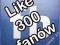 300 FANÓW - LUBIĘ TO - FACEBOOK - FANPAGE - FANI