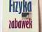 FIZYKA ZABAWEK St. Bednarek (2006, nowa) =