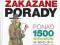 Zakazane porady Ponad 1500 sposobów...(nowa)