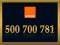 ZŁOTY NUMER _____ 500 700 781 ______  ORANGE F.VAT