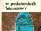 RAFAŁ JABŁOŃSKI W PODZIEMIACH WARSZAWY