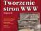 Tworzenie stron WWW. Biblia. Wydanie III