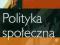 Polityka społeczna Podrecznik akademicki PWN