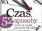 Czas. 52 sposoby na to, by zaczął pracować dla Cie