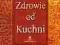 ZDROWIE OD KUCHNI + książka w prezencie