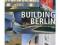 Building Berlin: Vol. 1: The Latest Architecture I