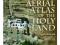 Aerial Atlas of the Holy Land: Discover the Great