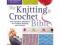 The Knitting and Crochet Bible: The Complete Handb