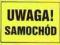 Znak: UWAGA! SAMOCHÓD - znaki BHP - hurtownia