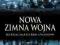 Nowa zimna wojna - Edward Lucas NOWA