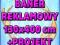 BANER REKLAMOWY 130 x 400 cm - z super projektem