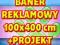 BANER REKLAMOWY 100 x 400 cm - z super projektem