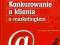 Konkurowanie o klienta e-marketingiem _ B.Korona