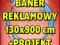BANER REKLAMOWY 130 x 900 cm - z super projektem