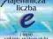 Tajemnicza liczba e i inne sekrety matematyki