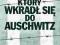 KSIĄŻKA CZŁOWIEK KTÓRY WKRADŁ SIĘ DO AUSCHWITZ