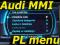 Audi A4 A6 A8 Q7 - MMI - PL język i czcionka KRAK.
