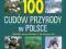 100 CUDÓW PRZYRODY W POLSCE Parki narodowe KRAKÓW