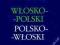 MAŁY SŁOWNIK WŁOSKO-POLSKI POLSKO-WŁOSKI [NOWA]