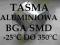 TAŚMA ALUMINIOWA 100% BGA SMD 50MM x 10M DO 350C