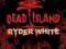 Dead Island Ryders White Campaign X360 ULTIMA