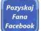 100 FANÓW za 5 ZŁ FACEBOOK POLSKIE KONTA FANI LIKE