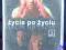ŻYCIE PO ŻYCIU
