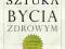 SZTUKA BYCIA ZDROWYM -AUDIOBOOK A1