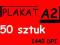 PLAKAT PLAKATY A2 FOTO 50 sztuk !!! druk w 24h !!!