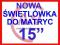 NOWA ŚWIETLÓWKA do matrycy 15"