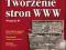 Tworzenie stron WWW Wydanie III Biblia Helion