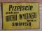PRZEJŚCIE PODCZAS RUCHU WYCIĄGU GROZI ŚMIERCIĄ